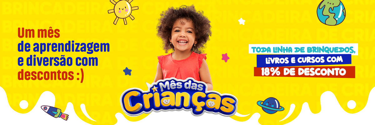 Toda linha de brinquedos, livros e cursos com 18% de desconto.