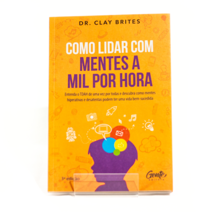 Livro Como Lidar com Mentes a Mil por Hora