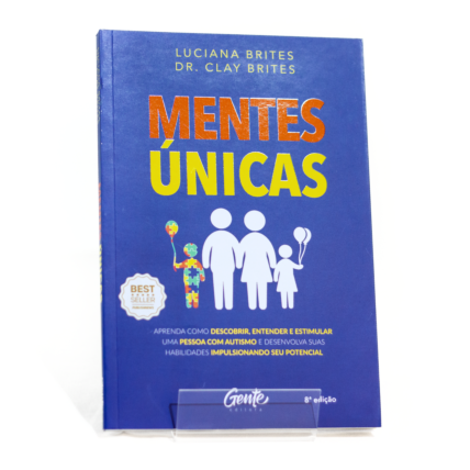 Livro Mentes Únicas - Aprenda como descobrir, entender e estimular uma pessoa com autismo