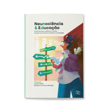 Livro Neurociência e Educação: Caminhos para Melhorar o Ensino, Transformar Escolas e Impactar a Sociedade